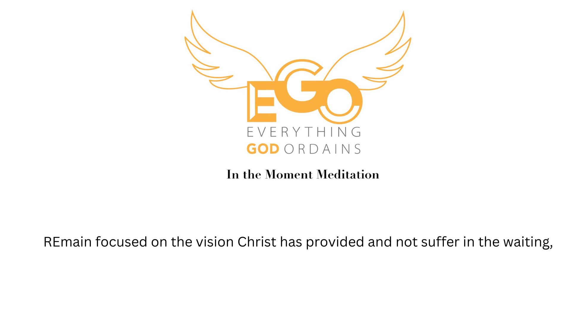 REmain focused on the vision Christ has provided and not suffer in the waiting