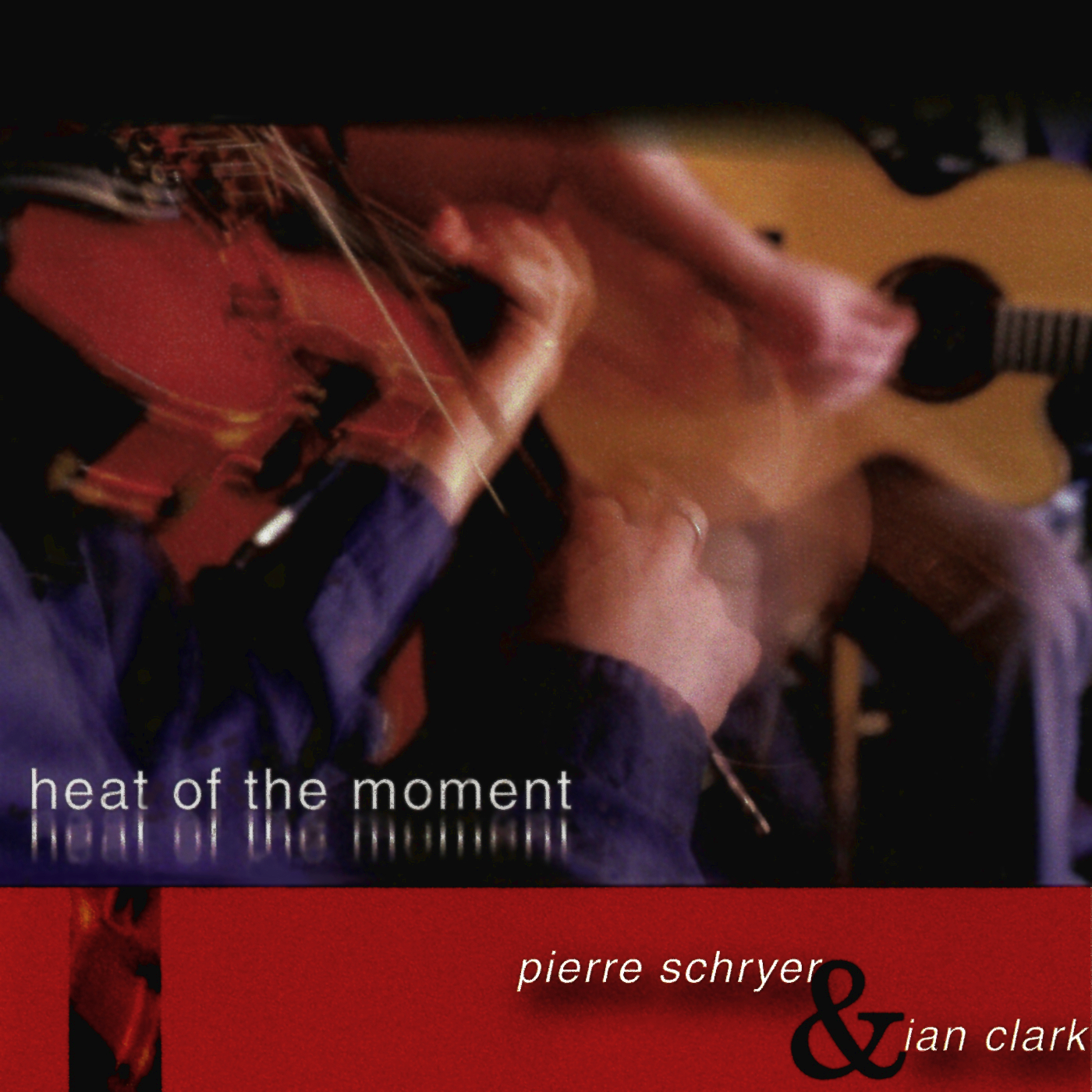 Heat of the Moment - Pierre Schryer &amp; Ian Clark