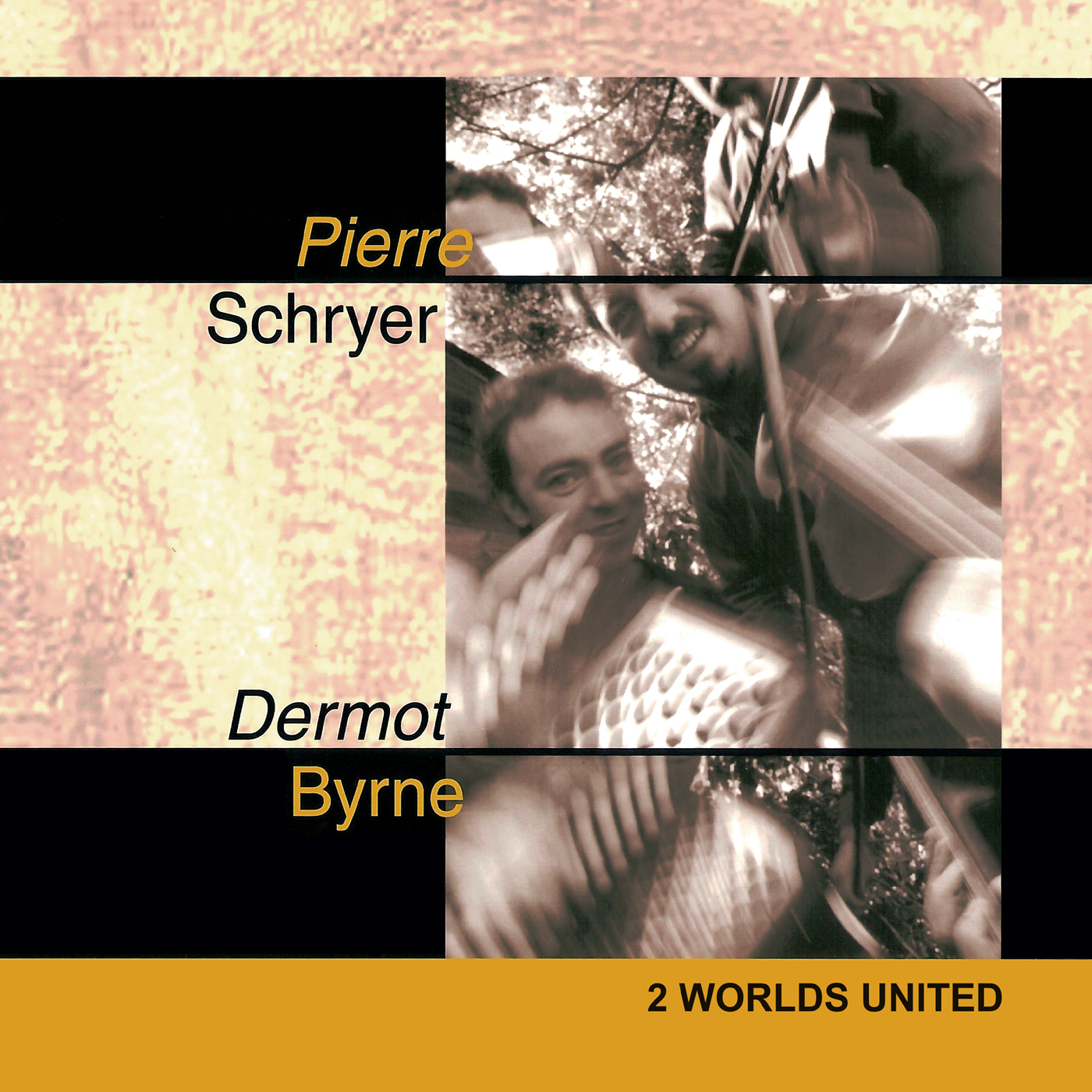 2 Worlds United - Pierre Schryer &amp; Dermot Byrne