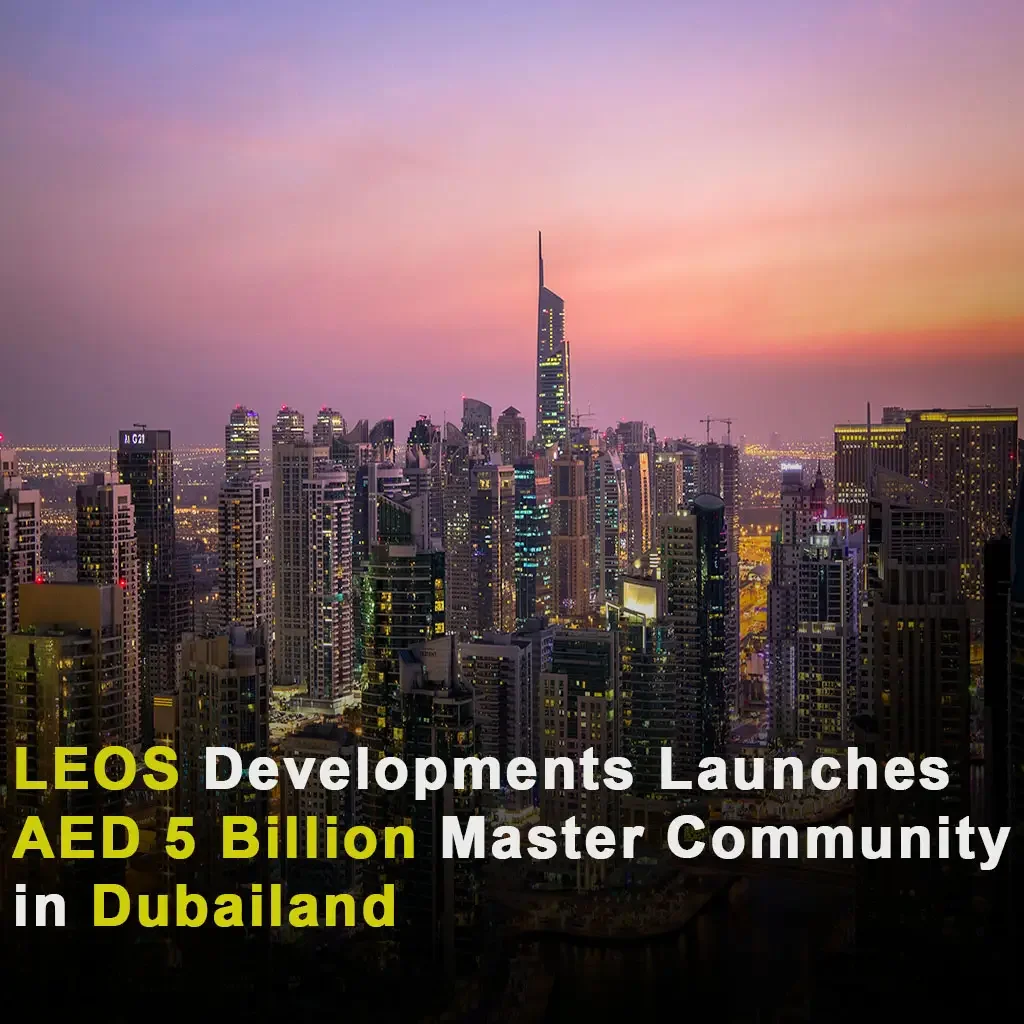 LEOS Developments Launches AED 5 Billion Master Community in Dubailand