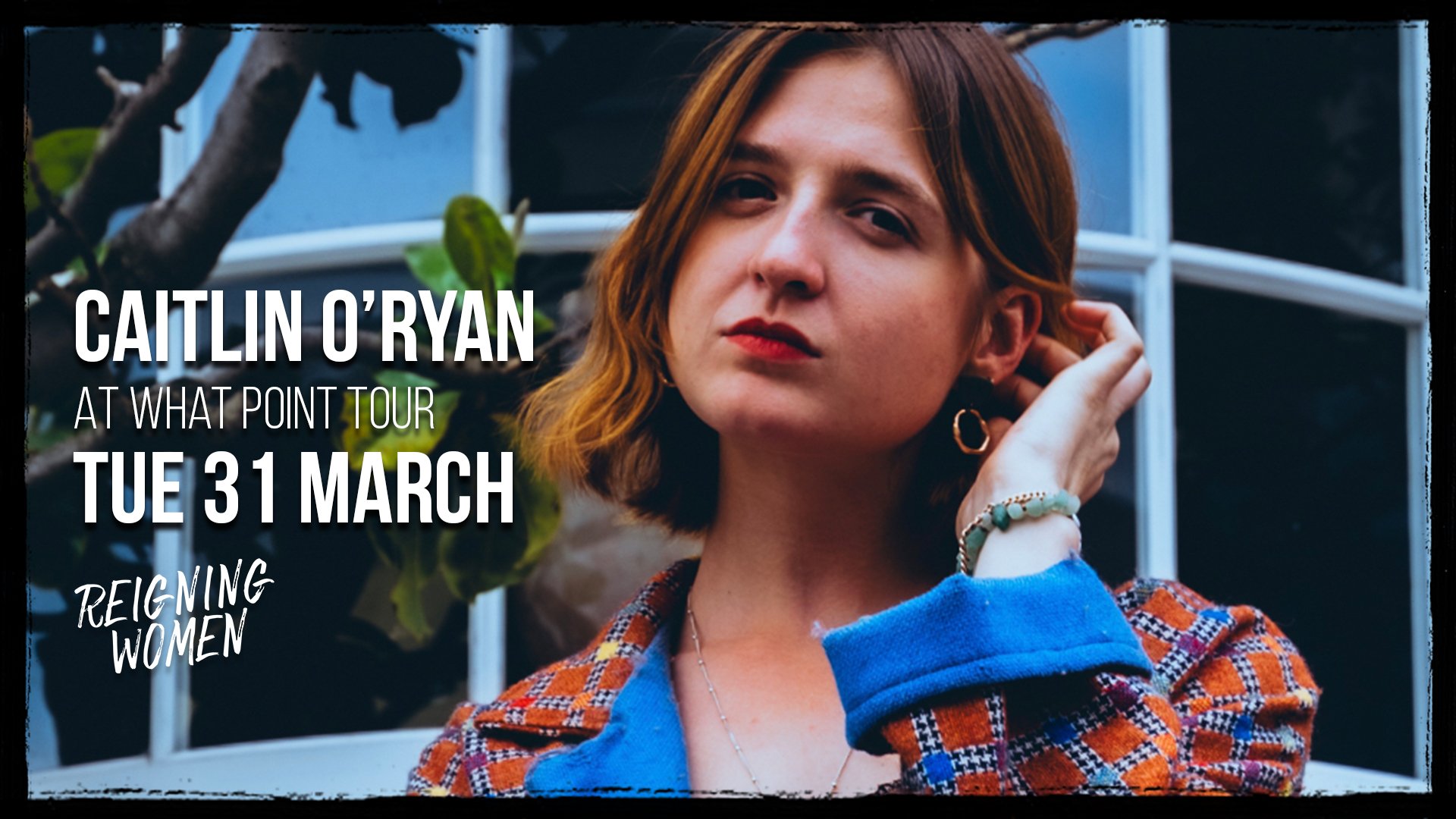 Caitlin O'Ryan: At What Point Tour