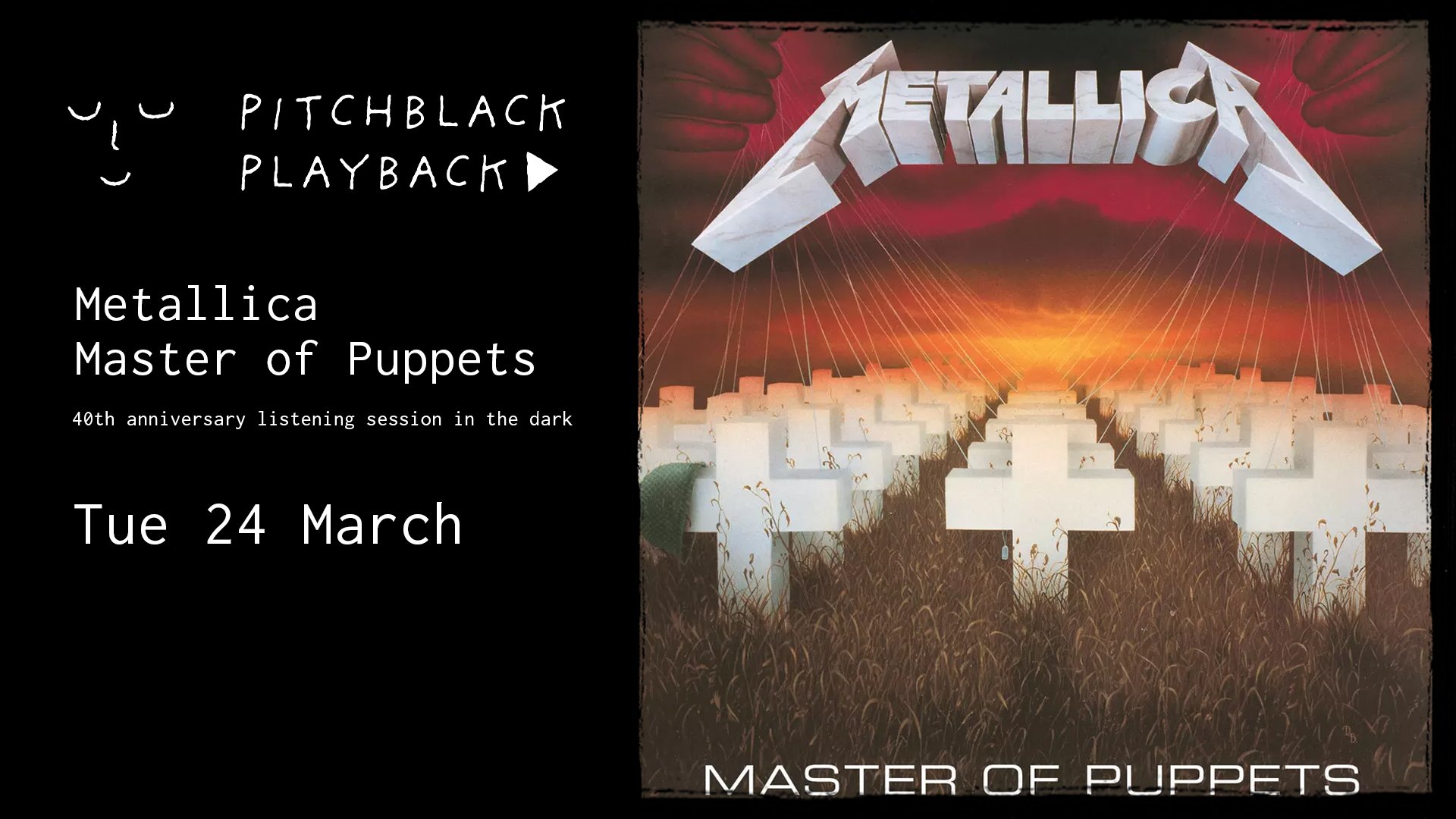 Pitchblack Playback: Metallica - Master of Puppets (40th Anniversary)