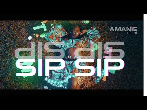 Sip Sip - Amanie Illfated (Music Video)