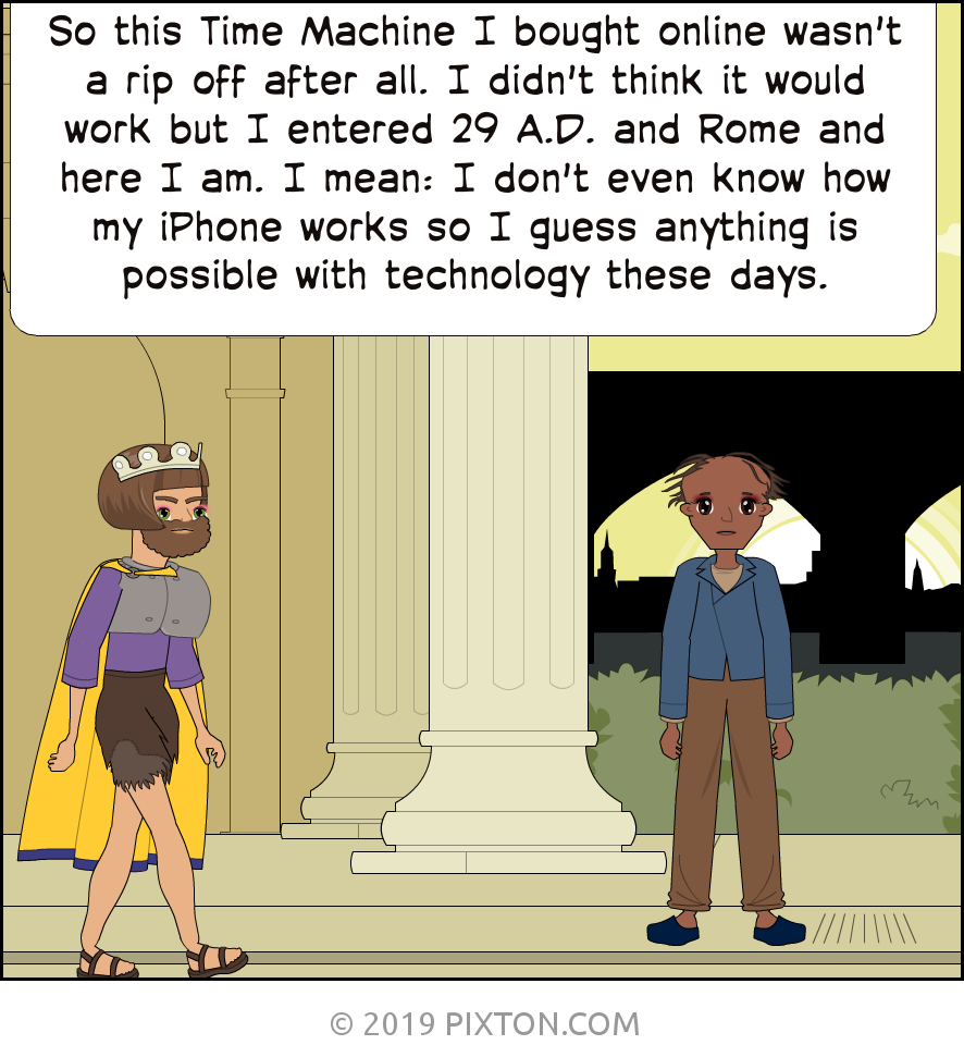 The Time Machine Sanjay Bought Online Actually Works so: 29 A.D.