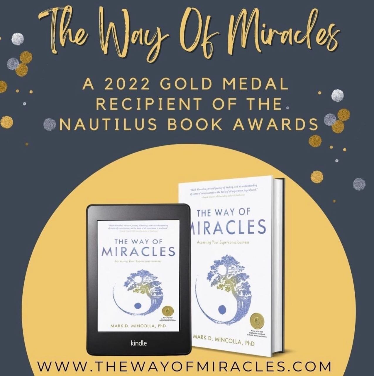 We are so excited to share with you that The Way of Miracles is a gold medal winner of the 2022 Nautilus Book Award for Health, Healing and Wellness! @markmincolla @christinavircillo #thewayofmiraclesfilm