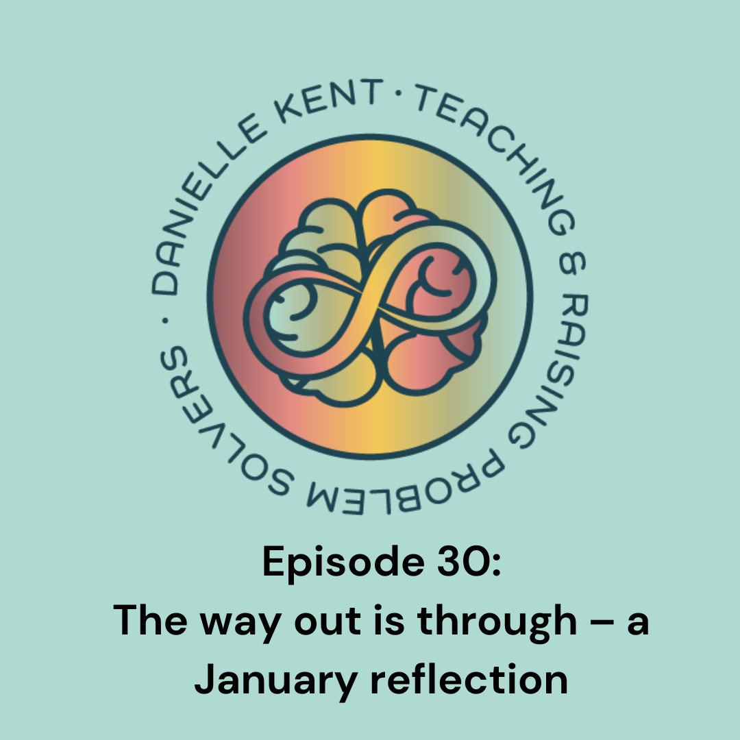 Episode 30: The way out is through – a January reflection