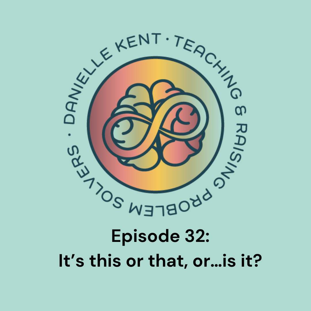 Episode 32: It’s this or that, or…is it?