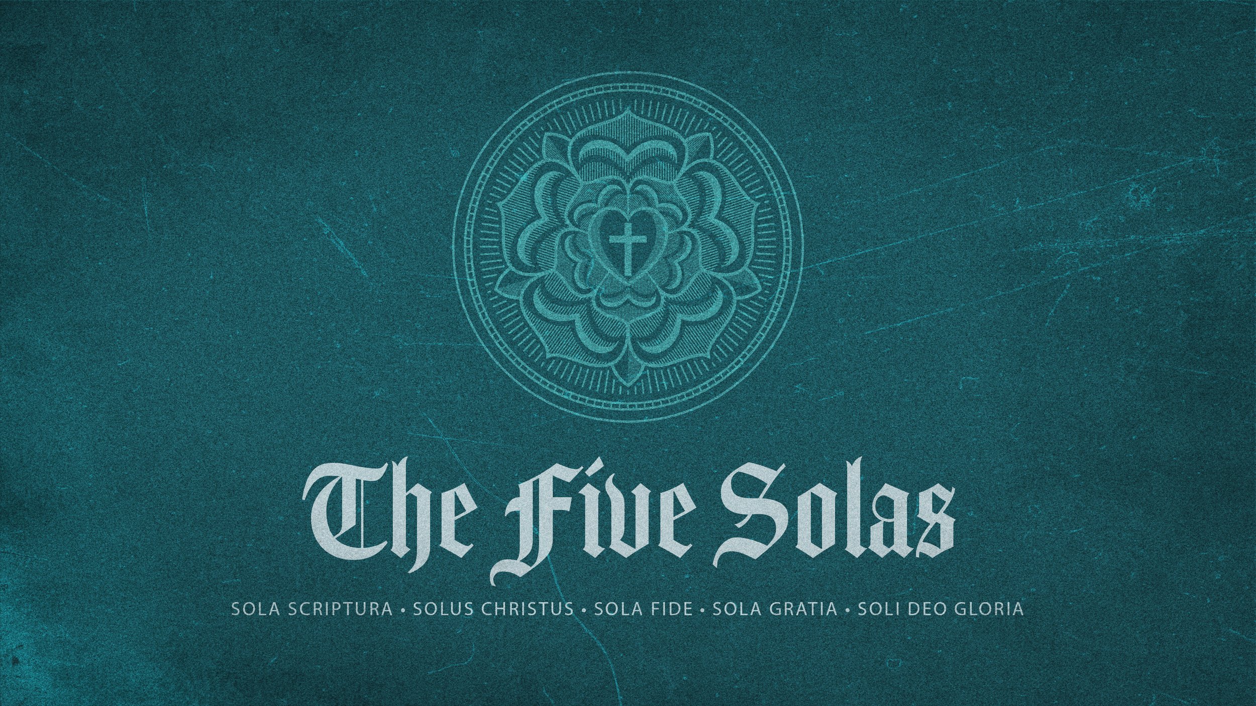 October 25, 2026 - The Five Solas: Week 1: Introduction to the 5 Solas of the Protestant Reformation