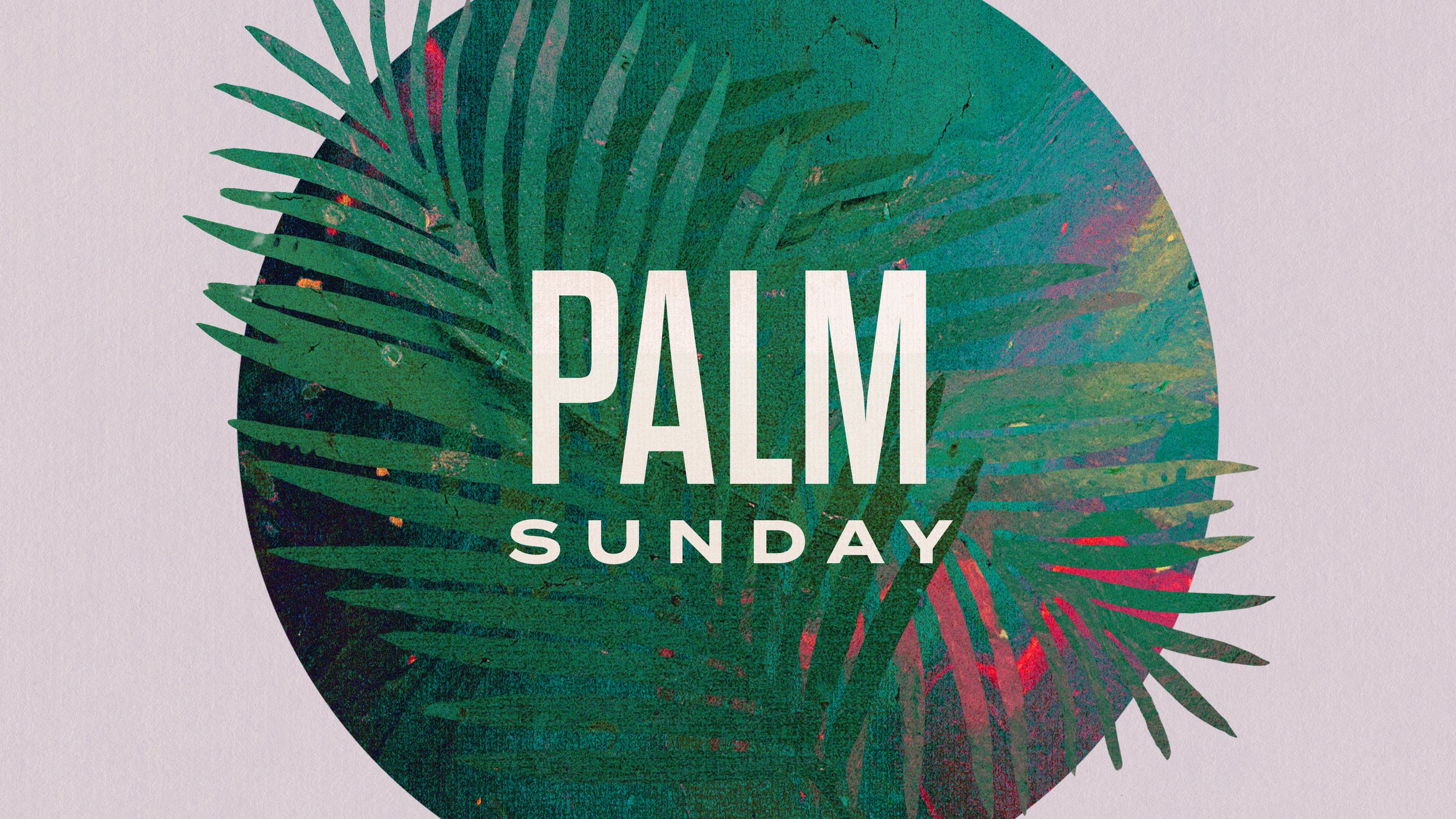 April 13, 2025 - PALM SUNDAY