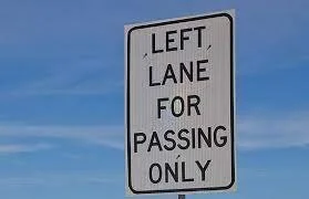 Left Lane for Passing Only...FOR CRYING OUT LOUD!
