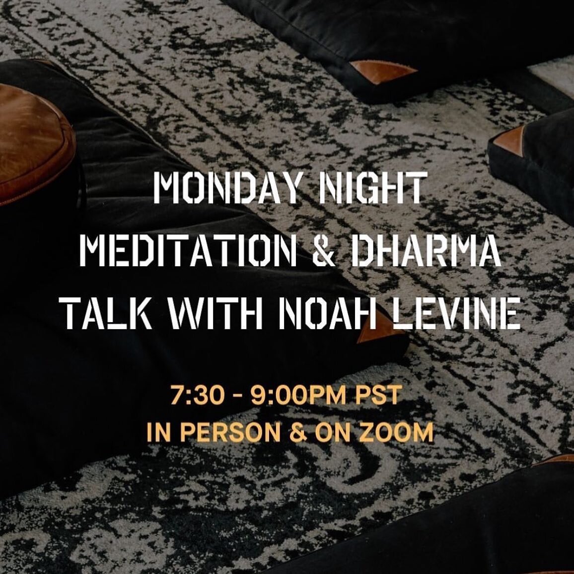 Join @noahlevine108 and the sangha tonight for the weekly Monday night meditation &amp; dharma talk.

7:30pm -9:00pm PST 
Attend in person at Against the Stream or online via zoom with the link in our bio.

.
.
.
.
.
#AgainstTheStream&nbsp;#DharmaPun