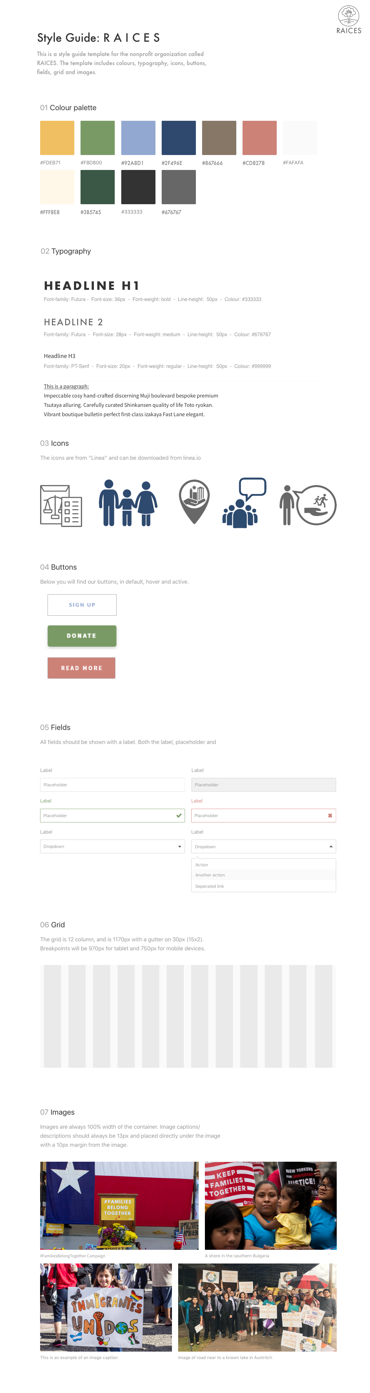 Style Guide Once the wireframes were refined and tested, we created Style Guides to establish the overall tone and aesthetic direction It was important that the design and UI components reflected the organization’s purpose of being warm and invi
