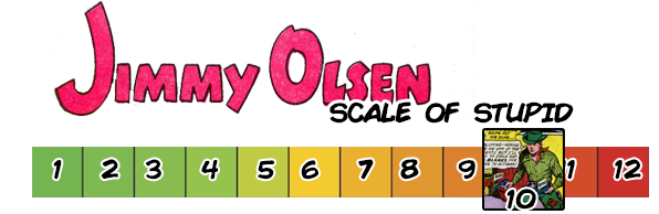 Jimmy Olsen Scale of Stupid.png
