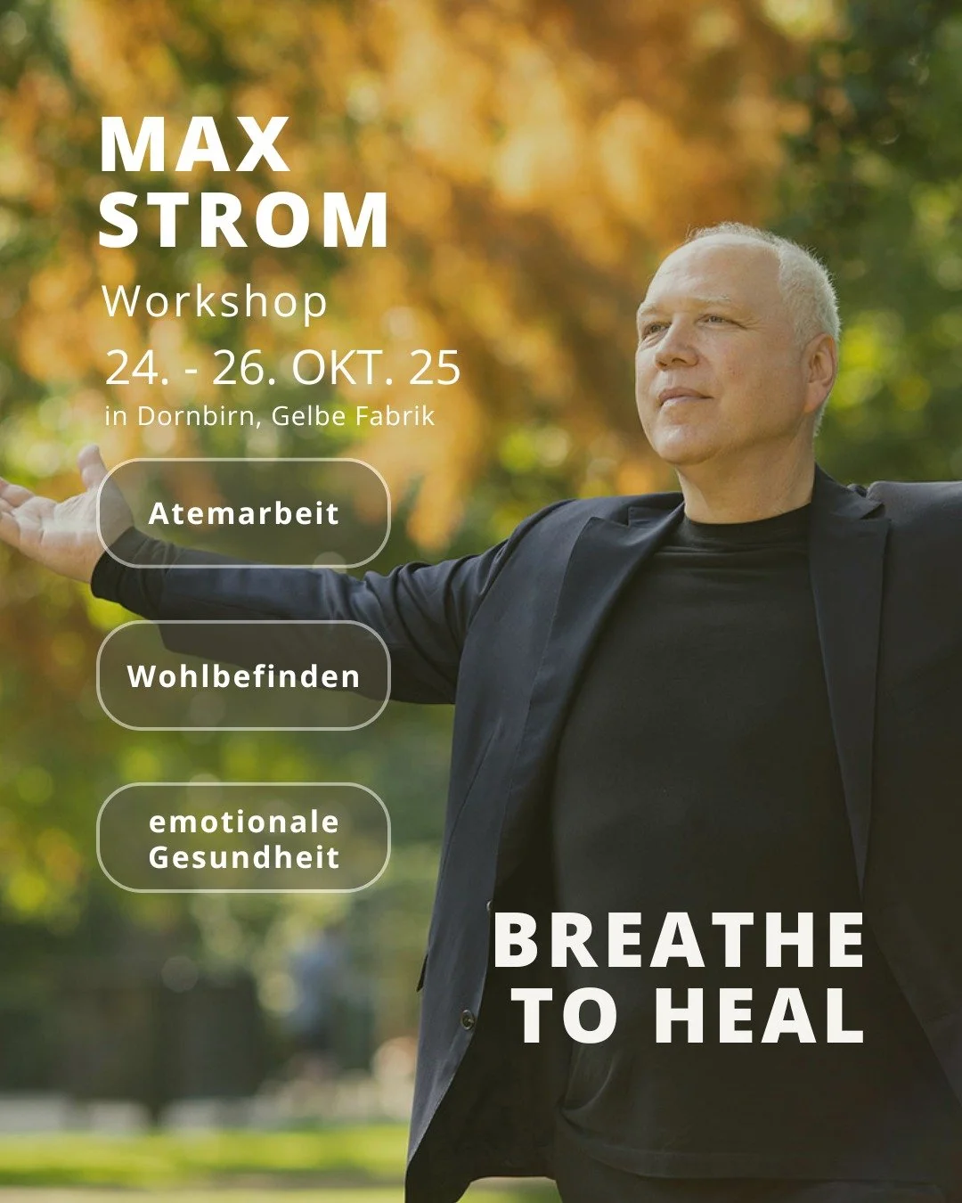 Erinnerung: Max Strom Workshop – Bald ist es so weit!
24.–26. Oktober 2025 | Gelbe Fabrik Dornbirn
In wenigen Wochen ist es endlich soweit – Max Strom, international bekannter Breathwork-Lehrer, Speaker und Autor, kommt zu uns nac