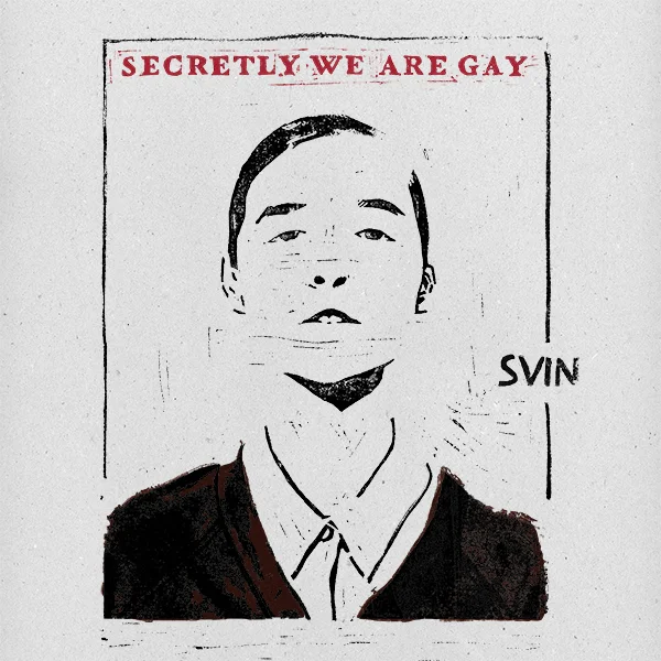 SVIN - Secretly We Are Gay (Mom Eat Dad Records 2013)  HPM: Reeds Magnus Bak: Horn Lars Bech Pilgaard: Guitars Thomas Eiler: Drums