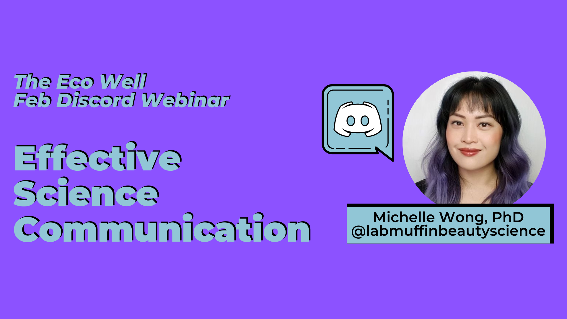 Effective Scicomm with Michelle @labmuffin - Discord webinar replay