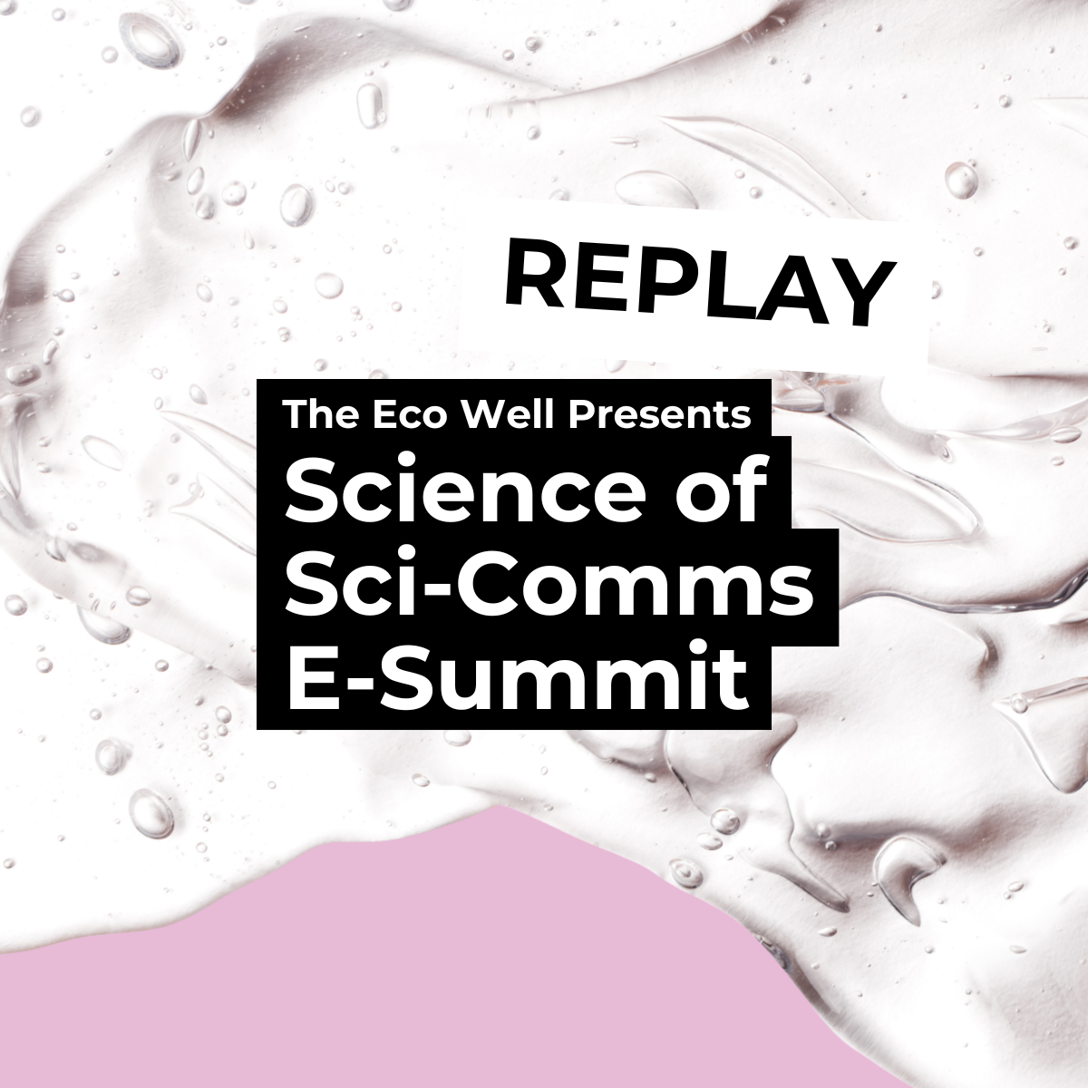 Science of SciComms E-Summit Replay!