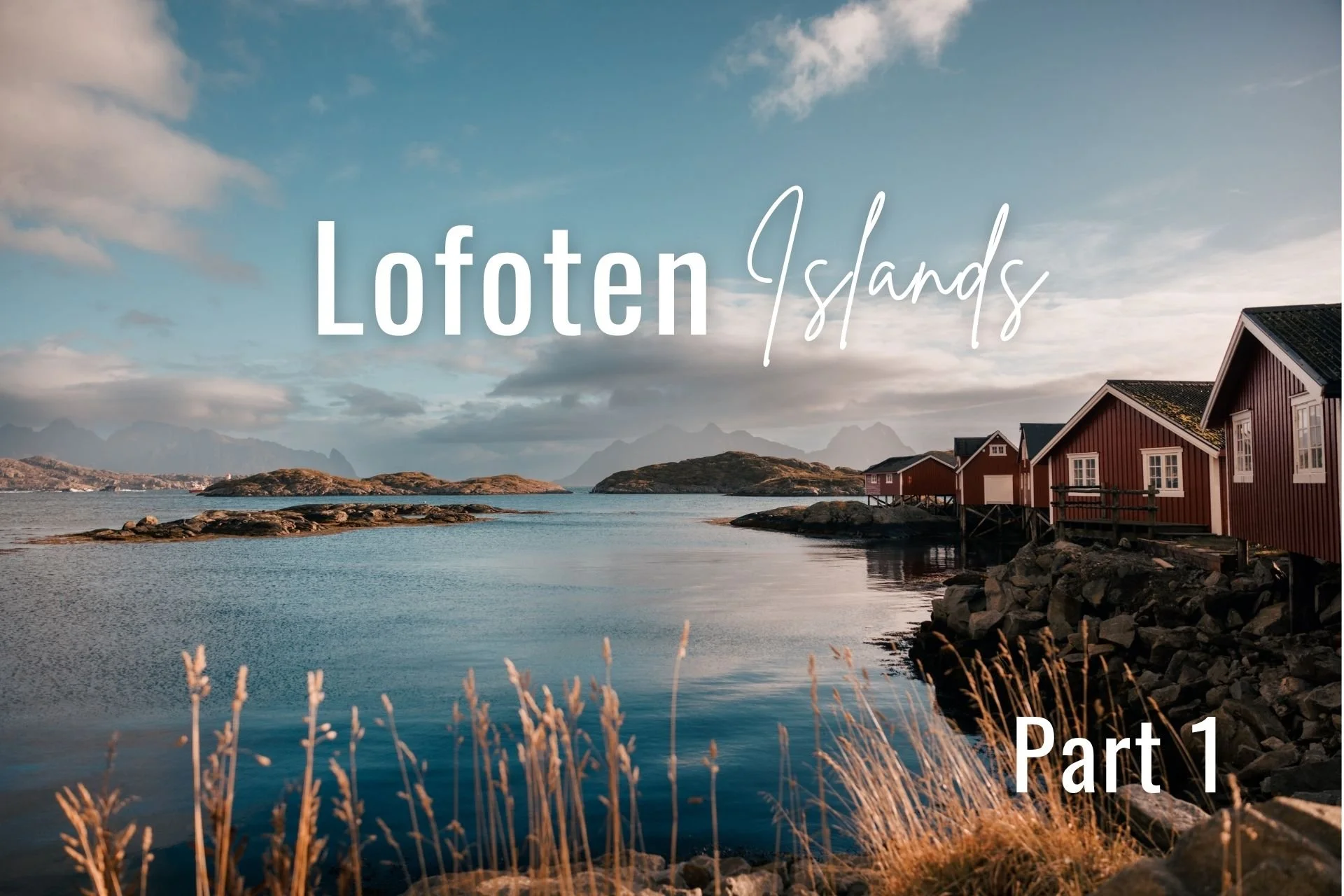 One Week Itinerary In Lofoten Islands In October (Part 1)