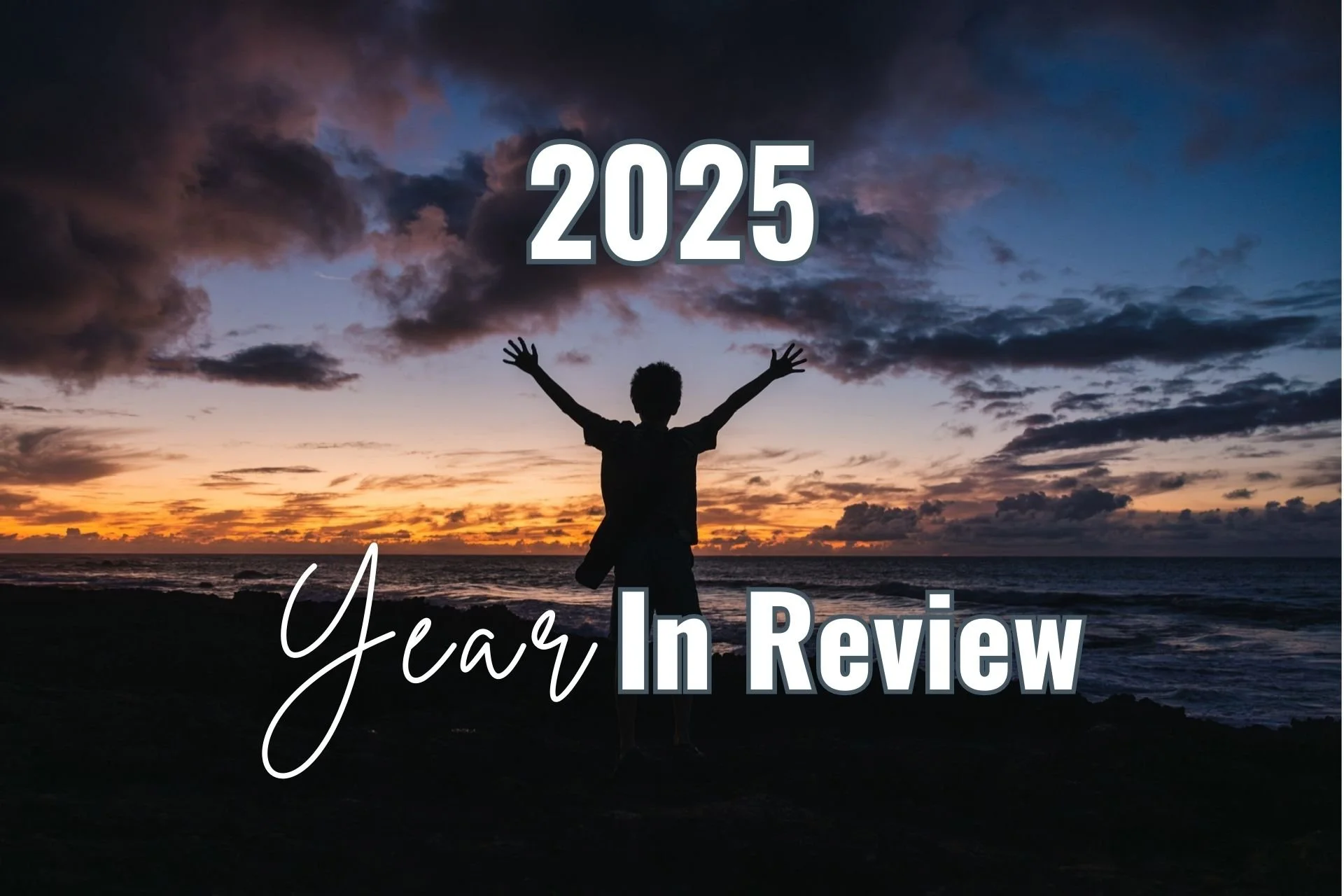 2025 - A Year In Review