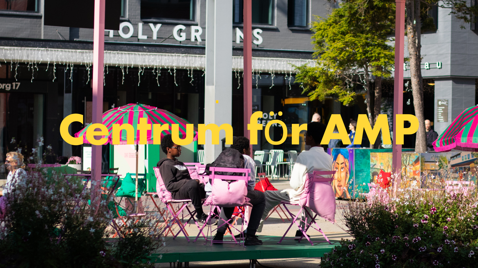 Placemaking for Safety and Connection: Centrum för AMP