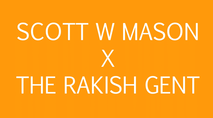 Scott W Mason x The Rakish Gent
