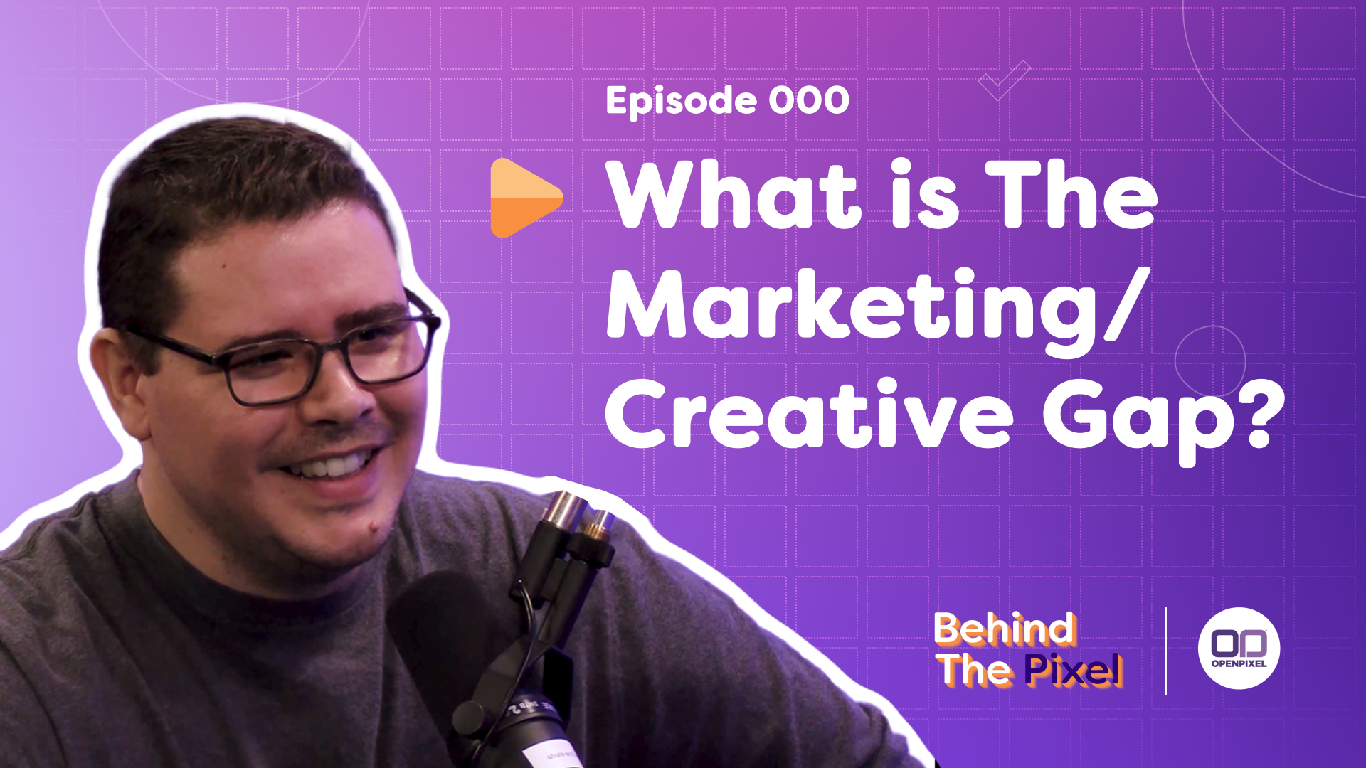  Imgage description: Will Colón is smiling with a white outline surrounding him like a sticker. The title reads: Episode 000: What is the Marketing/Creative Gap? 