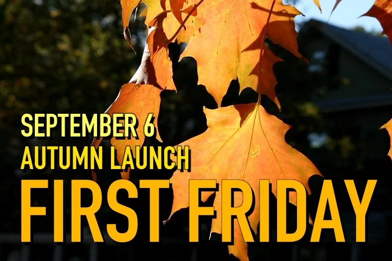 SEPTEMBER'S FIRST FRIDAY LAUNCHES THE FALL SEASON