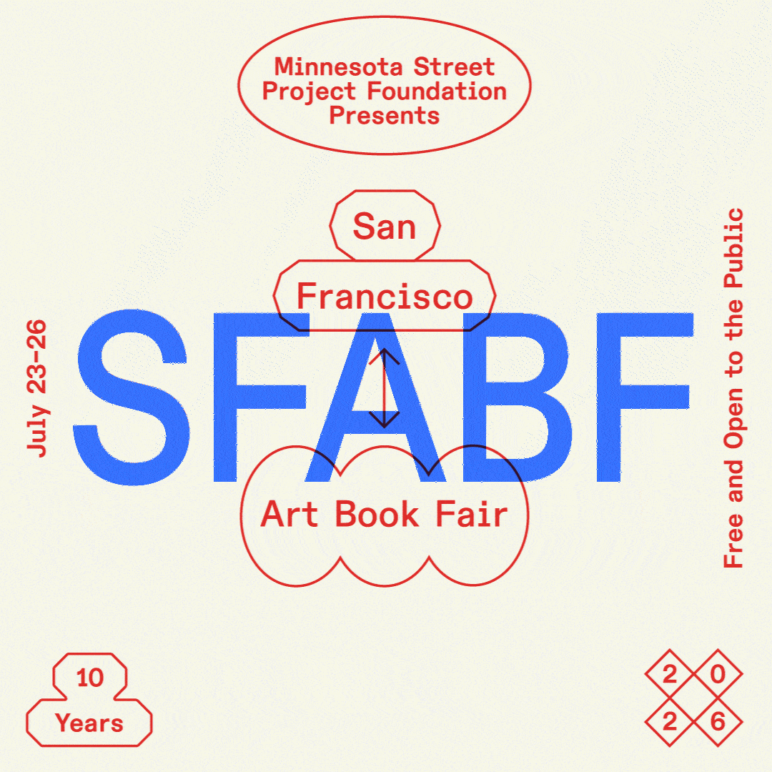 Minnesota Street Project Foundation Presents San Francisco Art Book Fair 2026