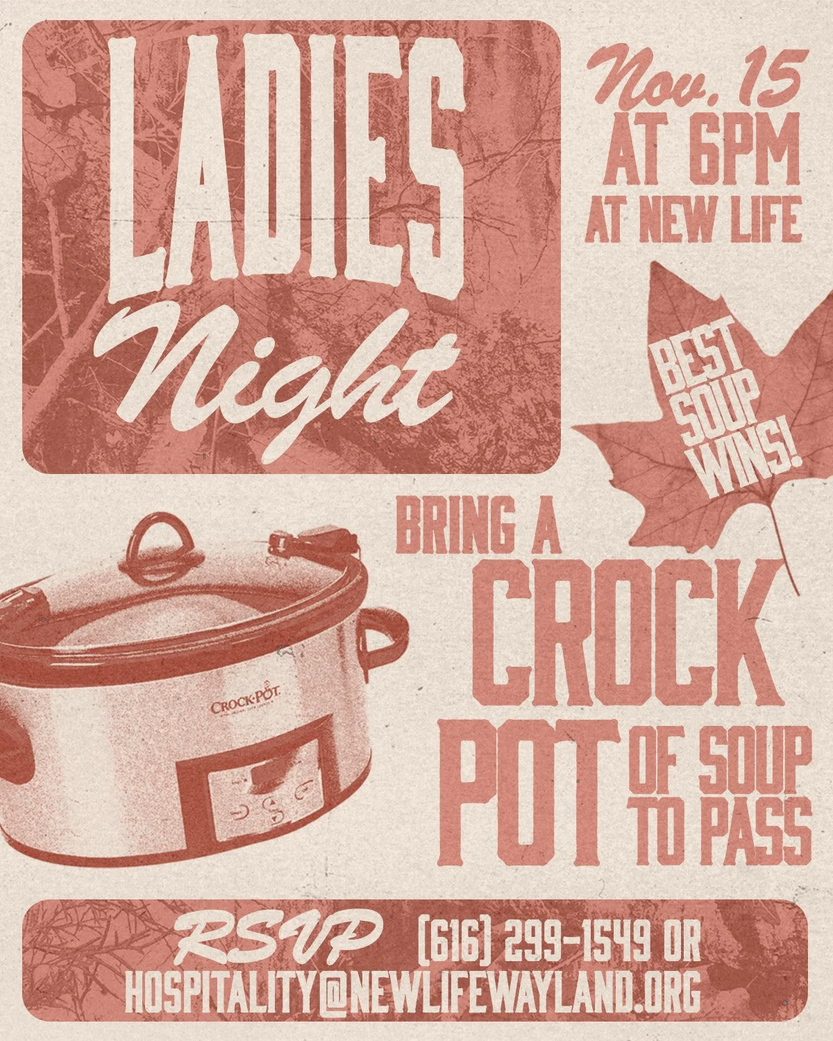 Ladies Night @ New Life

Saturday, November 15 &bull; 6PM &mdash; whenever we feel like heading home 😄 

While the guys are out hunting, we&rsquo;re having our own kind of fun!
Bring a crockpot of your favorite soup &mdash; we&rsquo;ll taste, vote, 