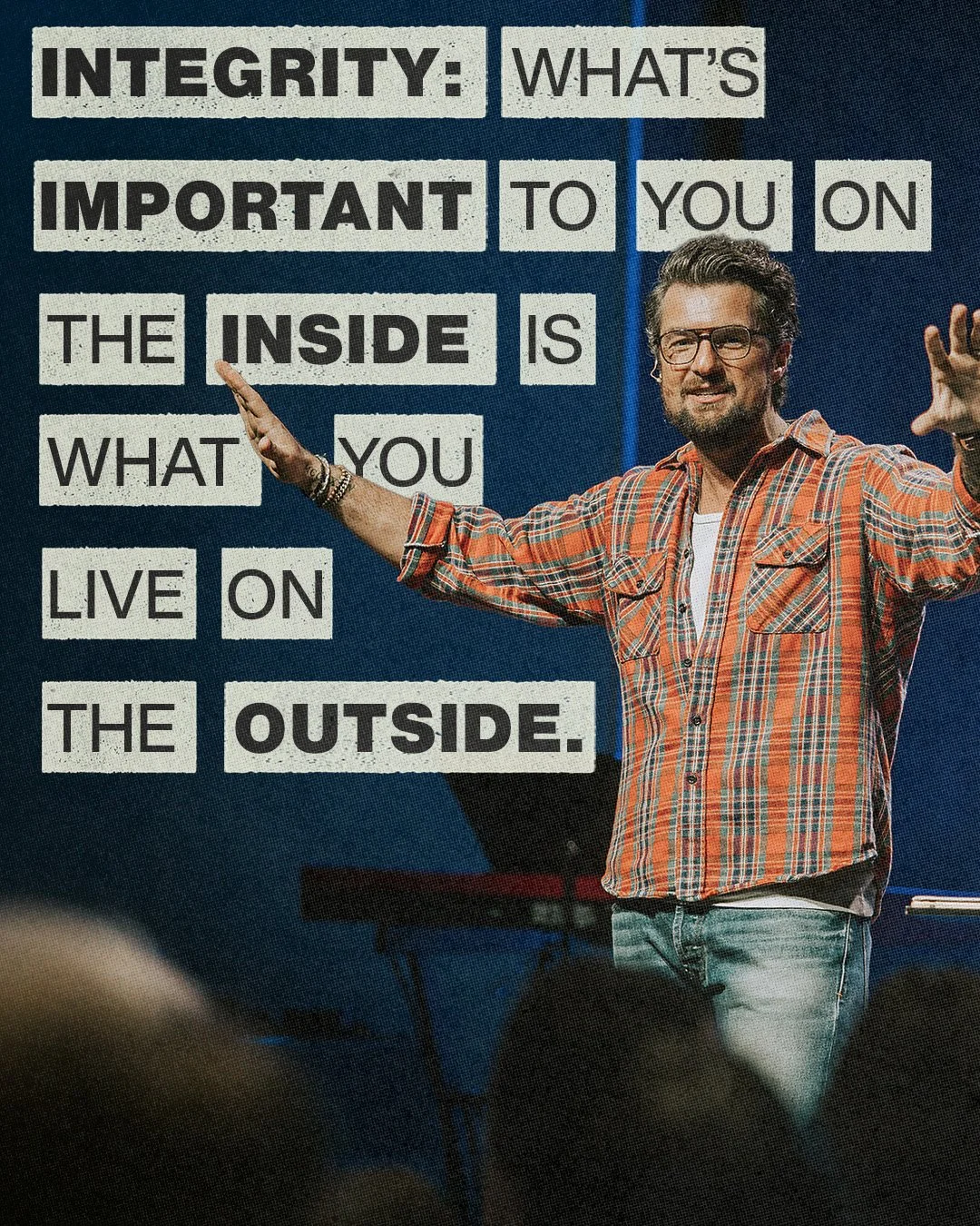 Where does God want to confront a mismatch between the inside and outside of you? His confrontations are always an invitation to repent and realign our hearts with his.