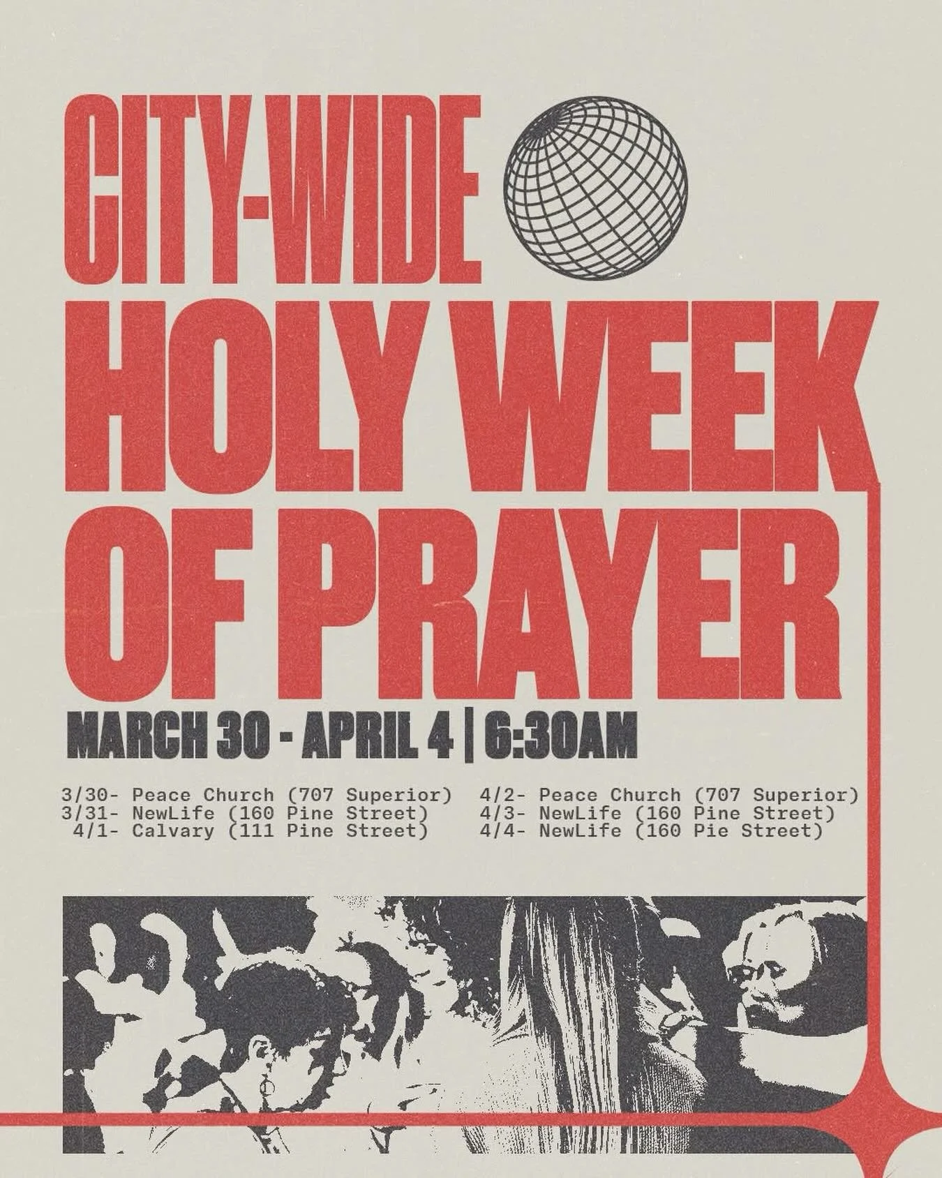 Let&rsquo;s cover our city in prayer! Join us this Holy Week, each morning at 6:30AM, as we gather in different expressions of the Body of Christ to pray for a move of the Holy Spirit this Easter season. 

(See more info about meeting locations in th