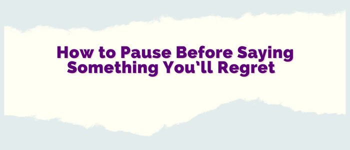 How to Pause Before Saying Something You’ll Regret | Christian Marriage Counseling in Houston