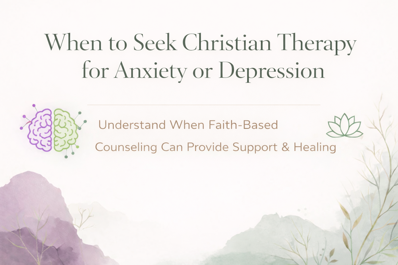When to Seek Christian Therapy for Anxiety or Depression