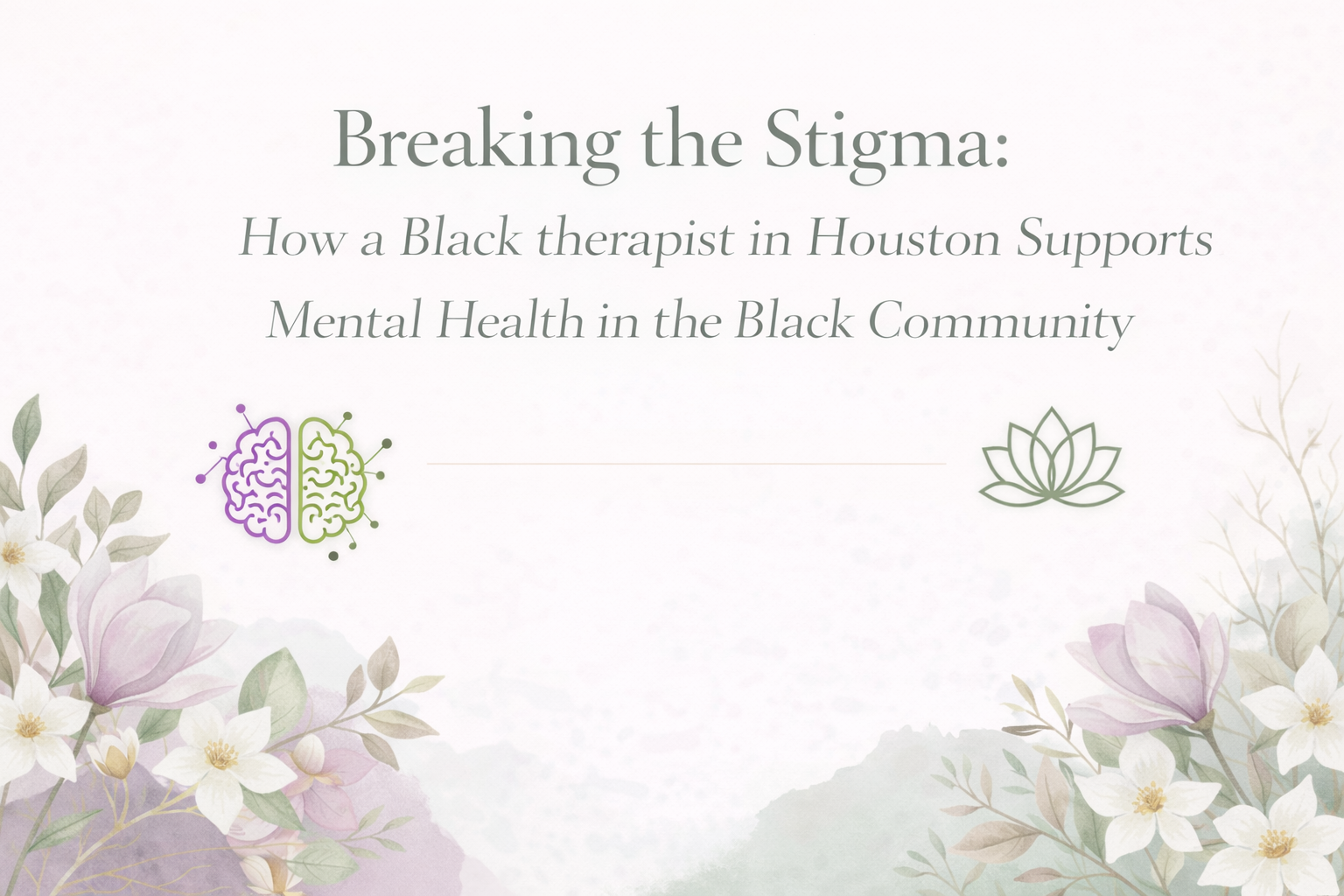 Breaking the Stigma: How a Black therapist in Houston Supports Mental Health in the Black Community