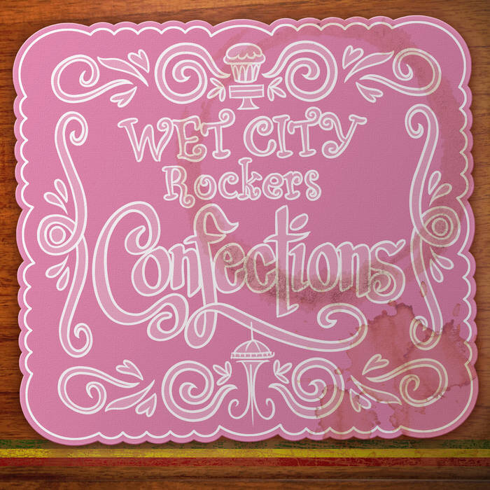 Wet City Rockers - Confections - Physical CD