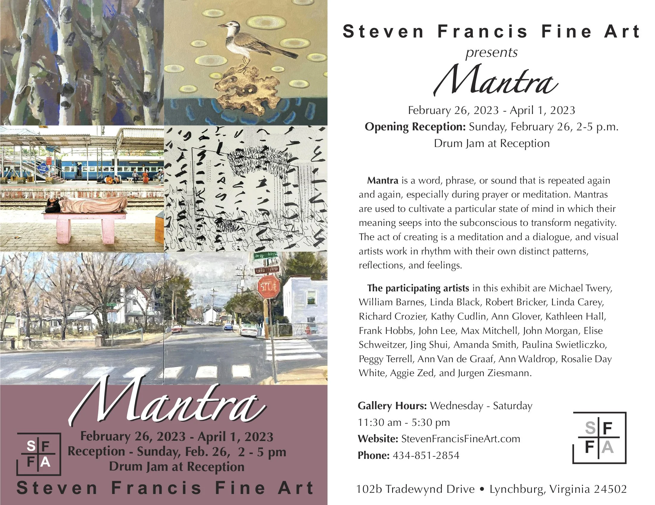 Steven Francis Fine Art presents Mantra; February 26, 2023- April 1, 2023; Opening Reception: Sunday, February 26, 2-5 pm; Drum Jam at Reception"