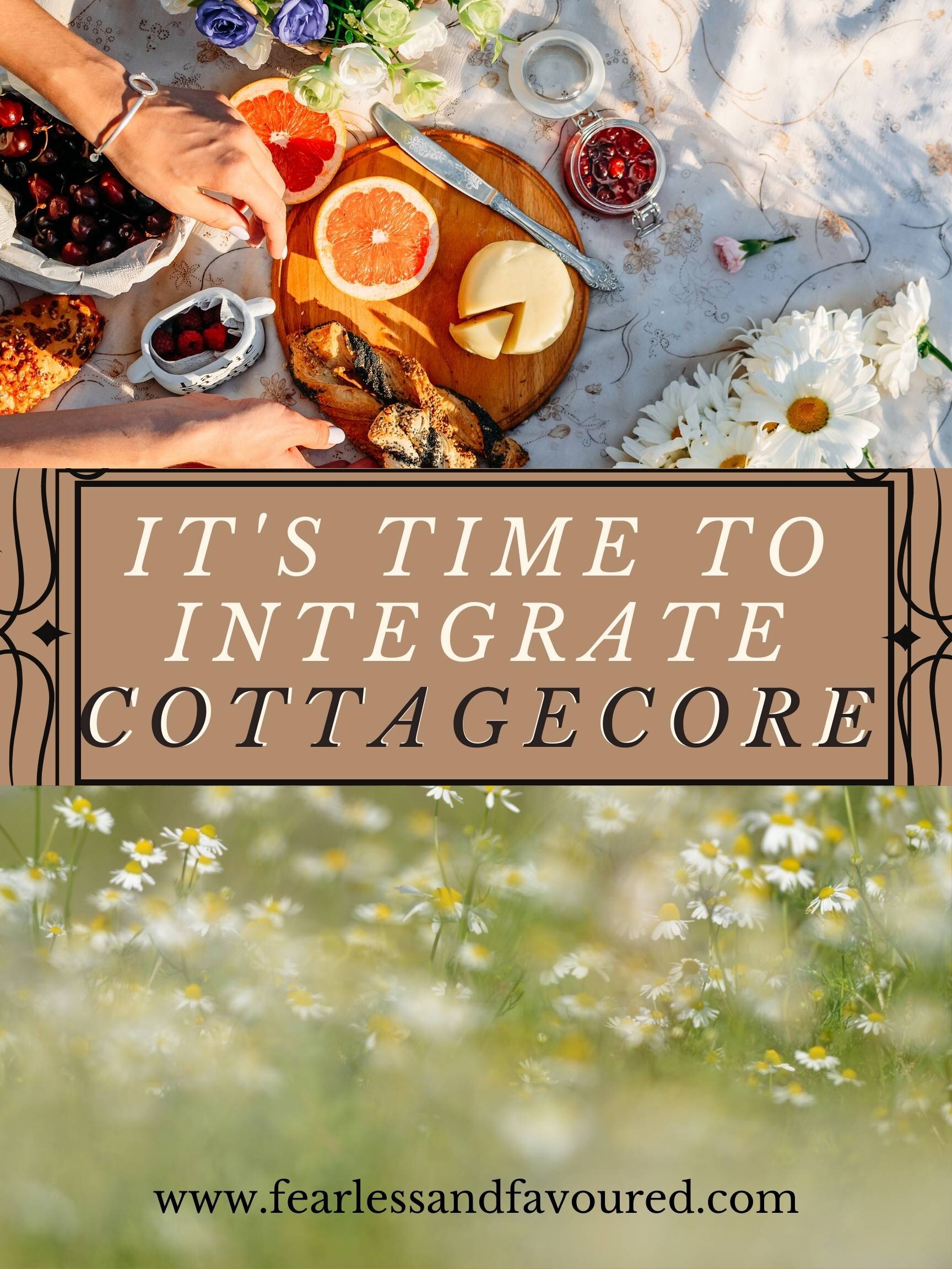 Copy of It's TIme to Integrate Cottagecore.jpg