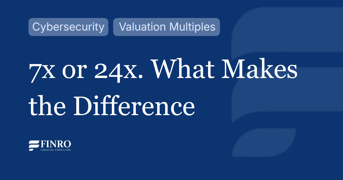 Cybersecurity Series B Valuations: What Separates the 7x Companies from the 24x Companies