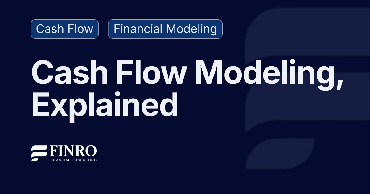 Cash Flow Modeling 101: Understanding the Basics