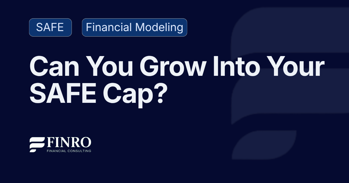 SAFE Valuation Caps in 2026: Can Your Startup Grow Into the Cap?