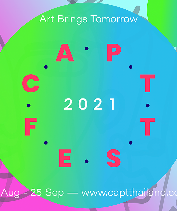 CAPT Fest 2021 เทศกาลเพื่อวงการศิลปวัฒนธรรมร่วมสมัย