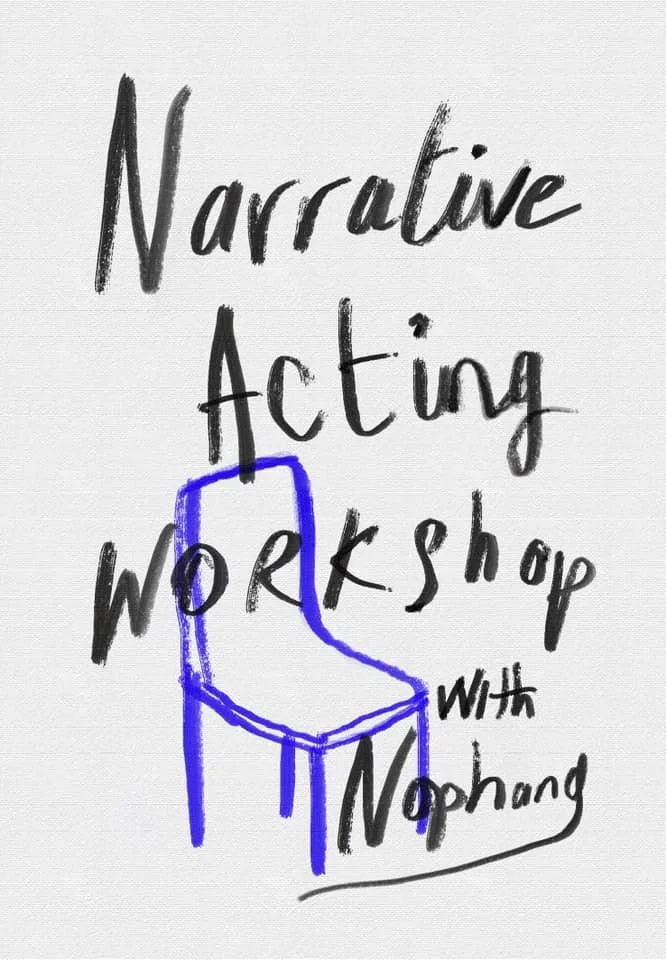Narrative Acting Workshop with Nophand