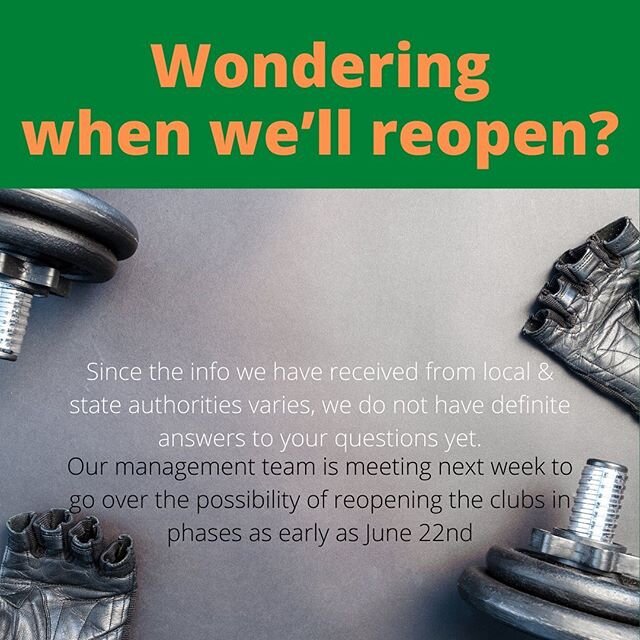 Wondering When We'll Reopen?Since the info we get from local &amp; state authorities varies often, we do not have definitive answers to your questions yet.The management team is meeting next week to go over the possibility of reopening the clubs in p