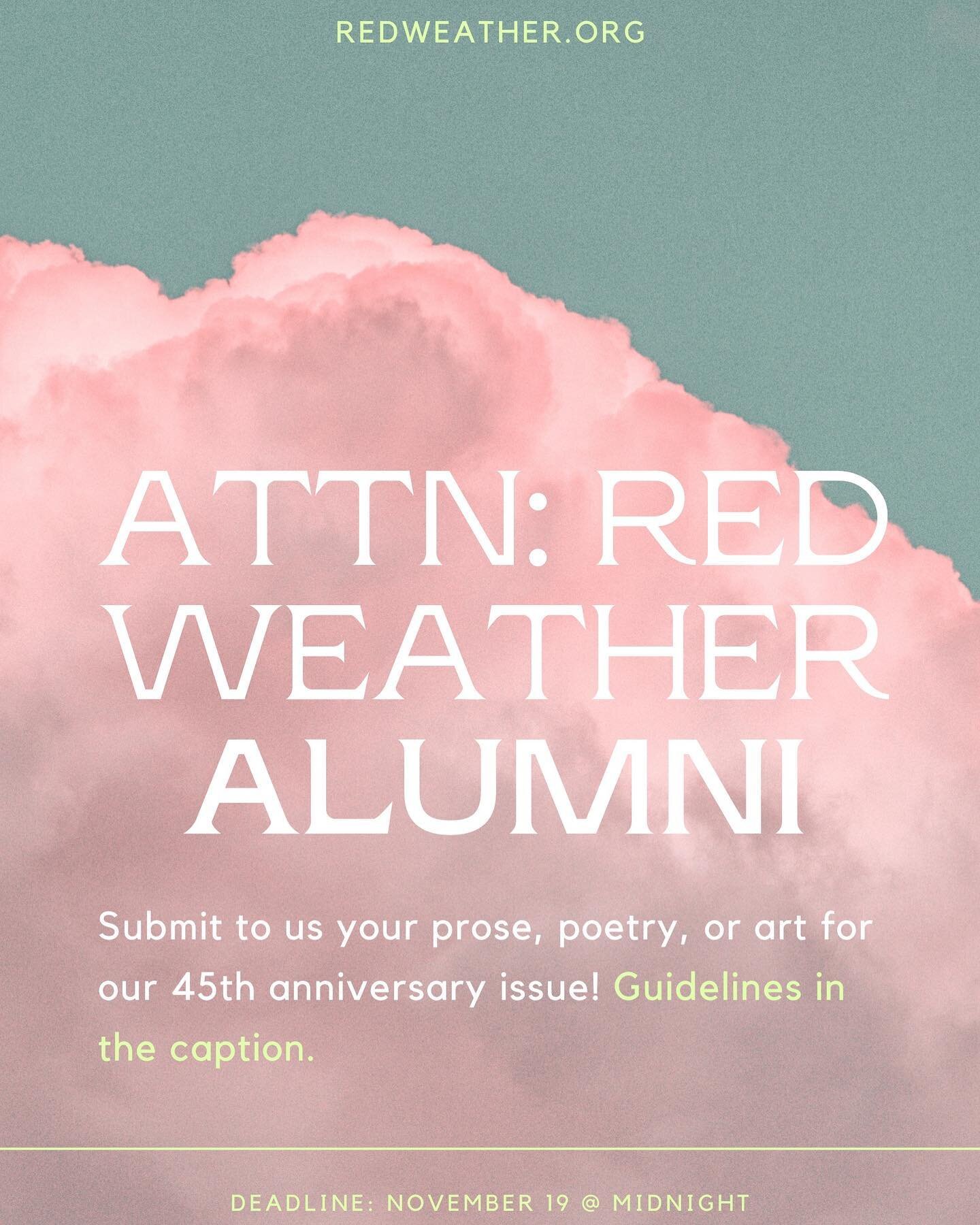 To celebrate Red Weather&rsquo;s 45th anniversary, we are seeking alumni submissions to publish alongside student work for this fall issue! Alumni and student work are evaluated separately.

Guidelines: please send only ONE piece per category (poetry