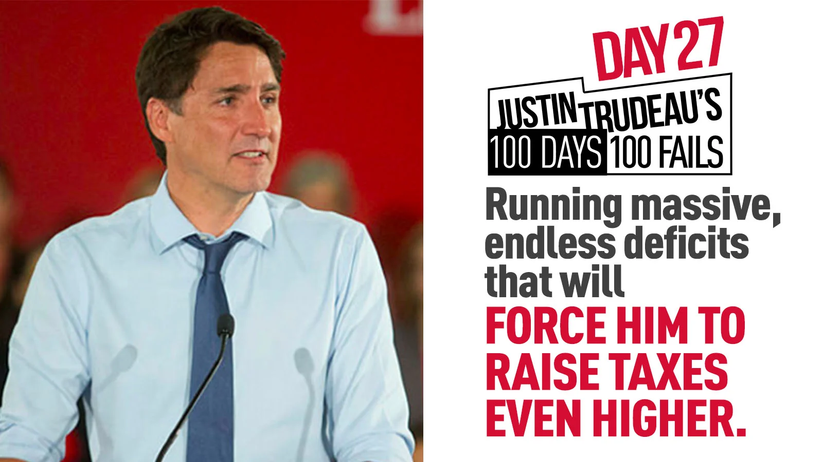 74. He is running massive, endless deficits that will force him to raise taxes even higher