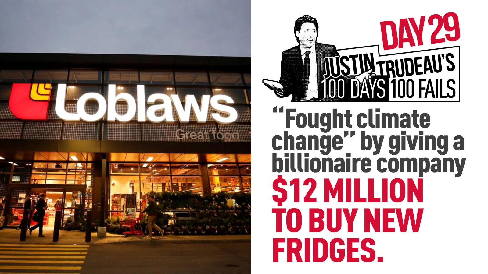 72. He gave 12 million taxpayer dollars to Loblaws to buy fridges