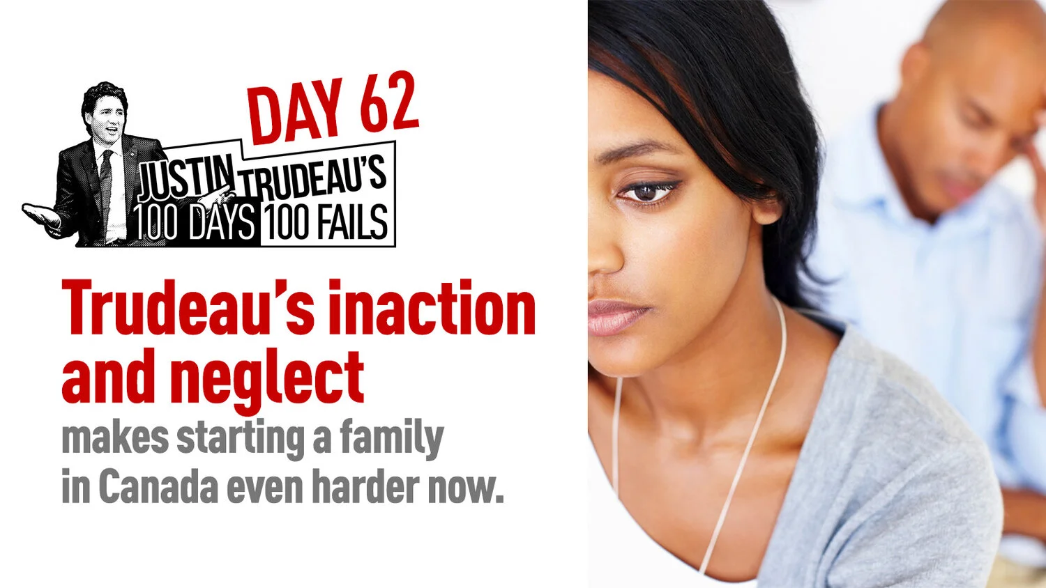 39. His inaction and neglect makes starting a family in Canada even harder