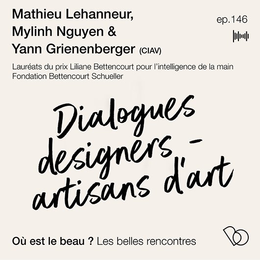 #146 - DIALOGUES DESIGNERS &amp; ARTISANS D'ART (Mathieu Lehanneur,Lehanneur, Mylinh Nguyen et Yann Grienenberger) - Hors Série 