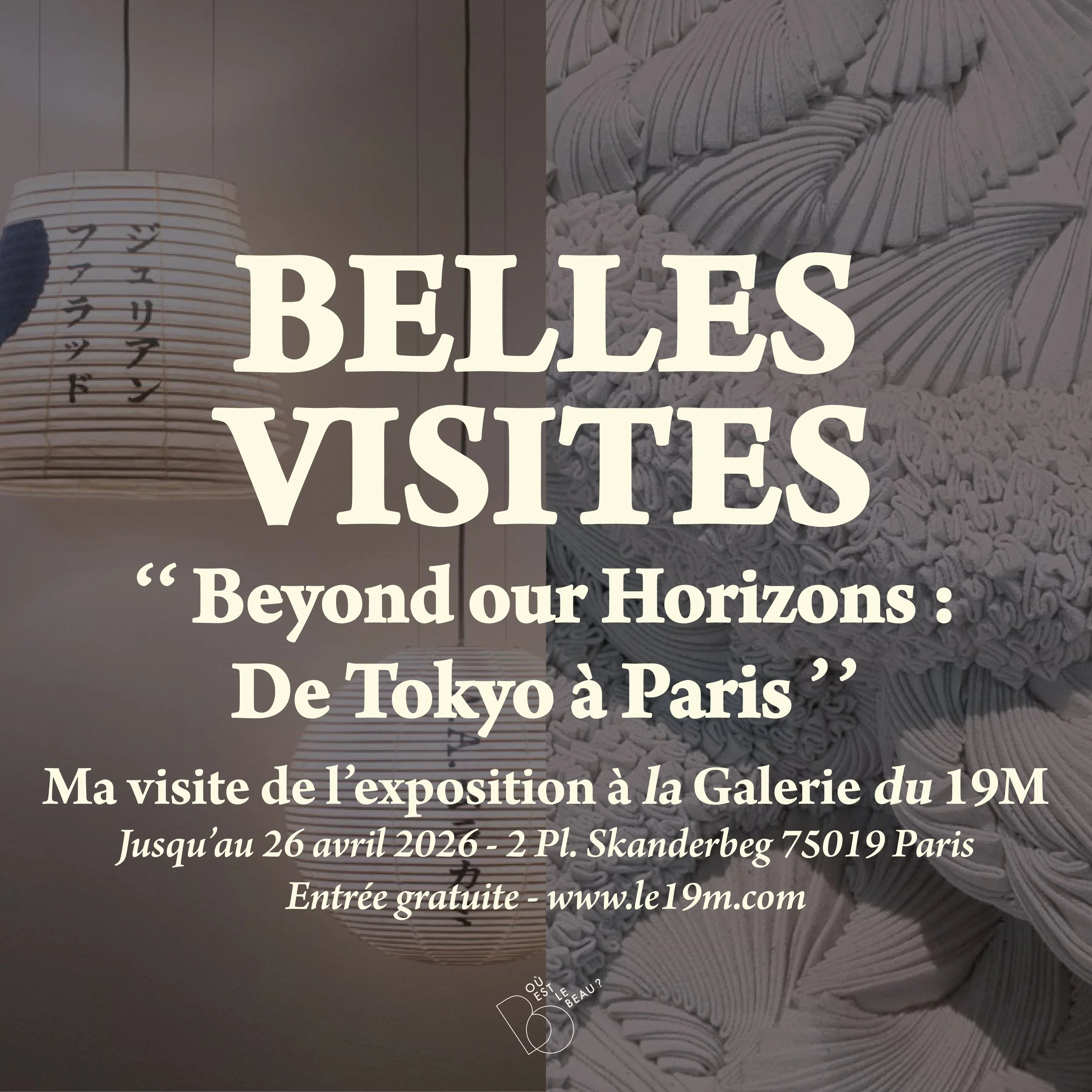 253 - EXPOSITION BEYOND OUR HORIZONS : DE TOKYO À PARIS