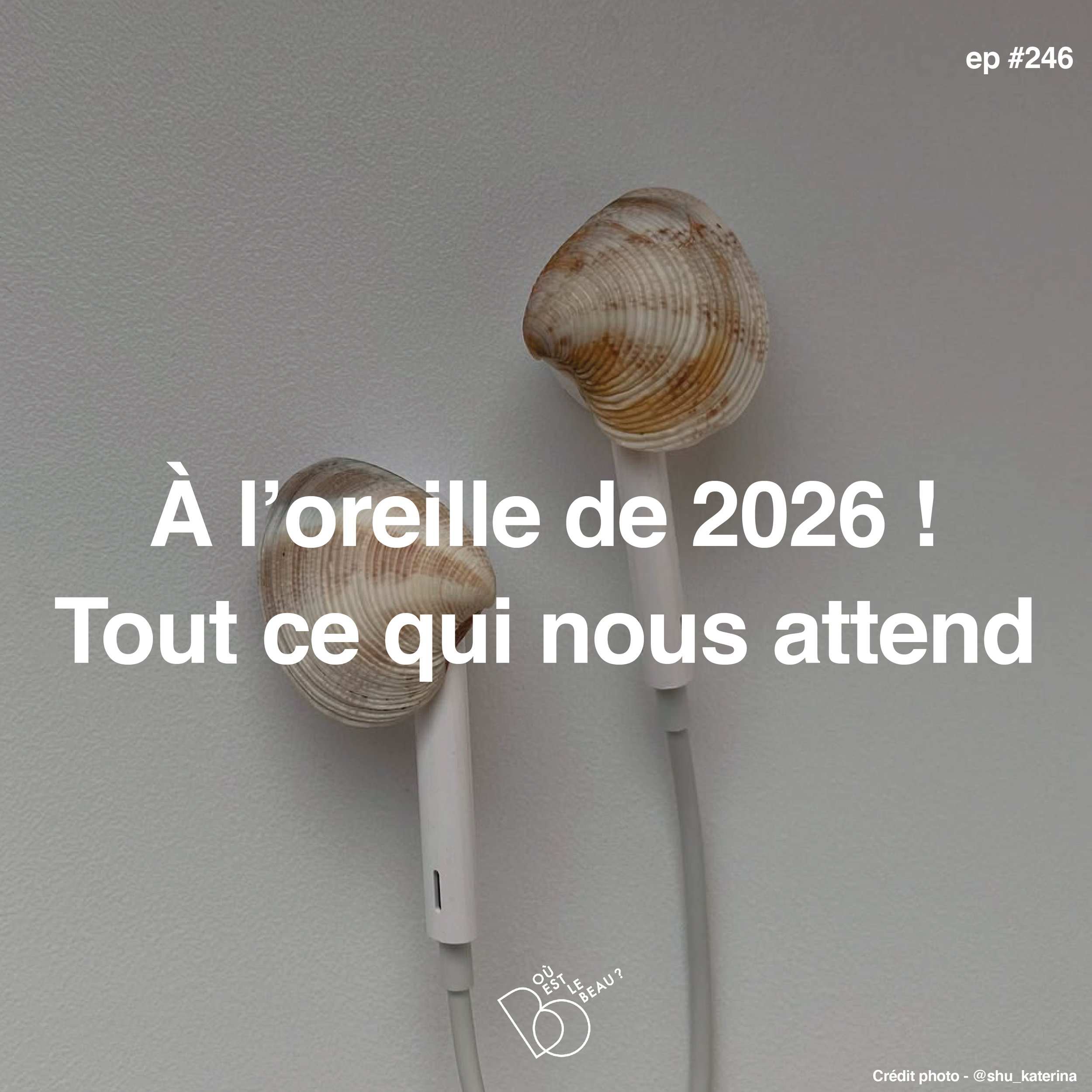 #246 -  A L'OREILLE DE 2026 ! 